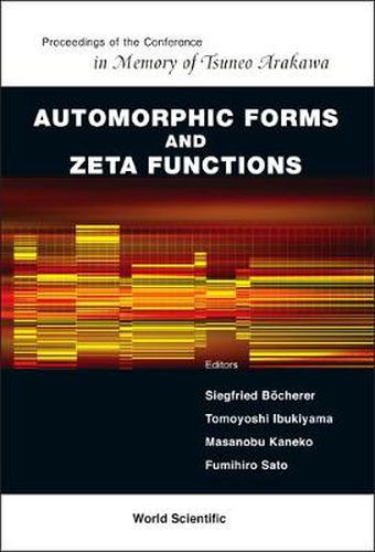 Cover image for Automorphic Forms And Zeta Functions - Proceedings Of The Conference In Memory Of Tsuneo Arakawa