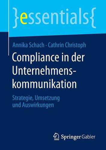 Cover image for Compliance in der Unternehmenskommunikation: Strategie, Umsetzung und Auswirkungen