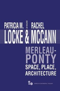 Cover image for Merleau-Ponty: Space, Place, Architecture