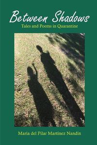 Cover image for Between Shadows: Tales and Poems in Quarantine