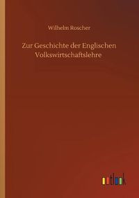 Cover image for Zur Geschichte der Englischen Volkswirtschaftslehre