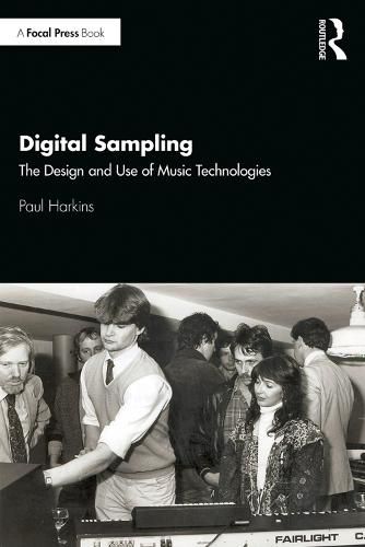 Cover image for Digital Sampling: The Design and Use of Music Technologies