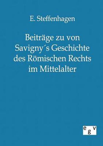 Cover image for Beitrage zu von Savignys Geschichte des Roemischen Rechts im Mittelalter