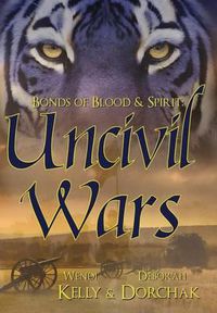 Cover image for Bonds of Blood & Spirit: Uncivil Wars