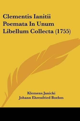 Cover image for Clementis Ianitii Poemata in Unum Libellum Collecta (1755)