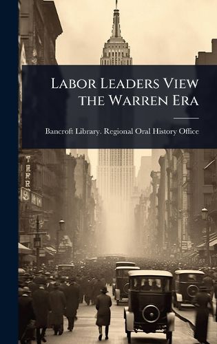 Cover image for Labor Leaders View the Warren Era