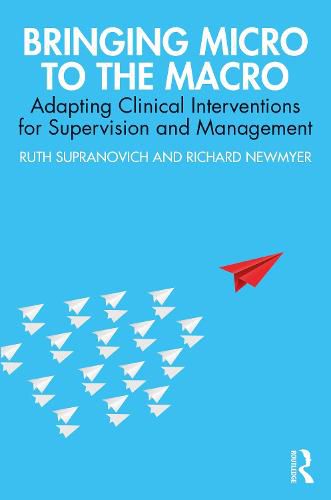 Bringing Micro to the Macro: Adapting Clinical Interventions for Supervision and Management