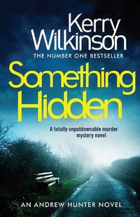 Cover image for Something Hidden: A Totally Unputdownable Murder Mystery Novel