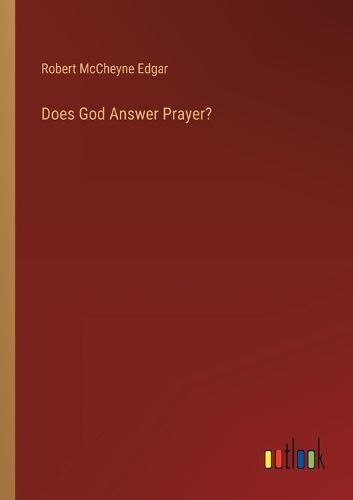 Does God Answer Prayer?