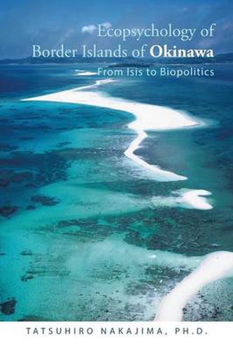 Cover image for Ecopsychology of Border Islands of Okinawa: From Isis to Biopolitics