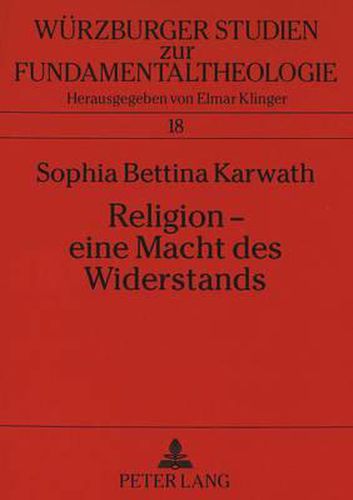 Religion - eine Macht des Widerstands; Der Kontemplationsbegriff Thomas Mertons in einer Welt der Gewalt