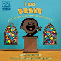 Cover image for I am Brave: A Little Book about Martin Luther King, Jr.