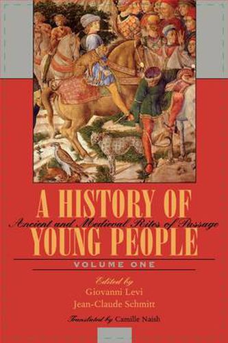 Cover image for A History of Young People in the West: Ancient and Medieval Rites of Passage