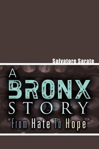 Cover image for A Bronx Story from Hate to Hope