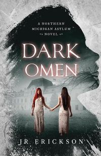 Cover image for Dark Omen: A Northern Michigan Asylum Novel