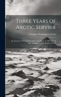 Cover image for Three Years of Arctic Service