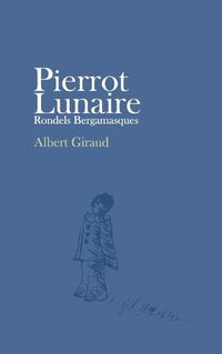 Cover image for Pierrot Lunaire: Rondels Bergamasques