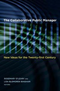 Cover image for The Collaborative Public Manager: New Ideas for the Twenty-First Century