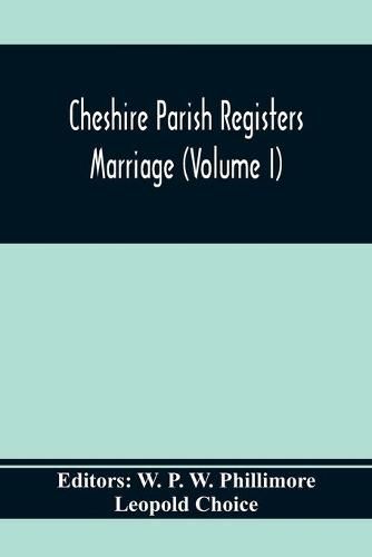 Cover image for Cheshire Parish Registers. Marriege (Volume I)