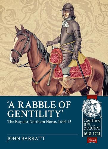 Cover image for 'A Rabble of Gentility': The Royalist Northern Horse, 1644-45