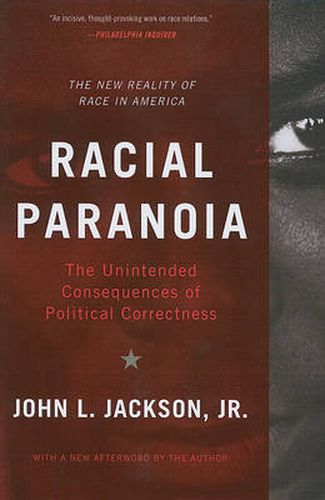 Cover image for Racial Paranoia: The Unintended Consequences of Political Correctness