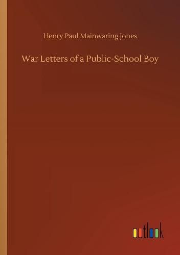 Cover image for War Letters of a Public-School Boy