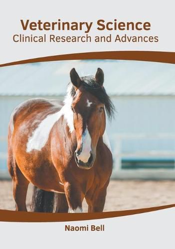 Cover image for Veterinary Science: Clinical Research and Advances