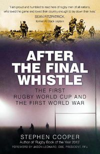 Cover image for After the Final Whistle: The First Rugby World Cup and the First World War
