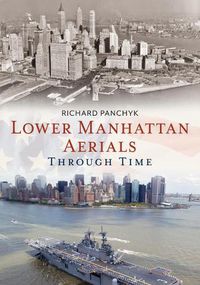 Cover image for Lower Manhattan Aerials Through Time