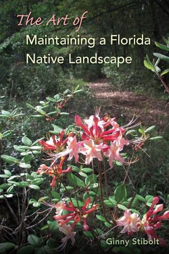 Cover image for The Art of Maintaining a Florida Native Landscape