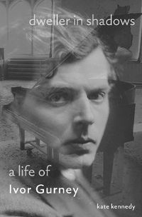 Cover image for Dweller in Shadows: A Life of Ivor Gurney