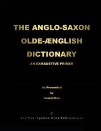 Cover image for THE ANGLO-SAXON OLD-ENGLISH DICTIONARY [Colour Format]