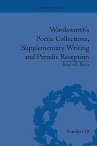 Cover image for Wordsworth's Poetic Collections, Supplementary Writing and Parodic Reception