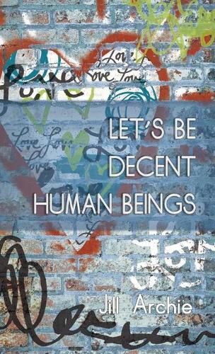 Cover image for Let's Be Decent Human Beings