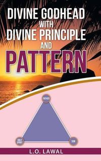 Cover image for Divine Godhead with Divine Principle and Pattern