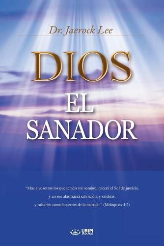 Dios El Sanador: God the Healer (Spanish)