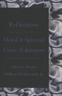 Cover image for Reflections on the Moral & Spiritual Crisis in Education