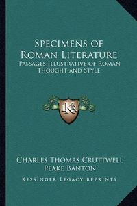 Cover image for Specimens of Roman Literature: Passages Illustrative of Roman Thought and Style