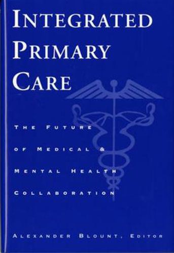 Cover image for Integrated Primary Care: Future of Medical and Mental Health Collaboration