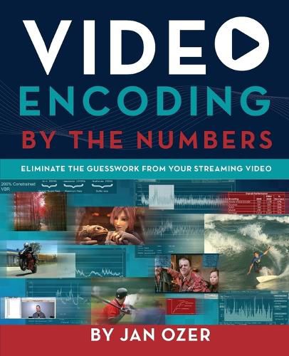 Cover image for Video Encoding by the Numbers: Eliminate the Guesswork from your Streaming Video