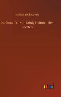 Cover image for Der Erste Teil von Koenig Heinrich dem Vierten