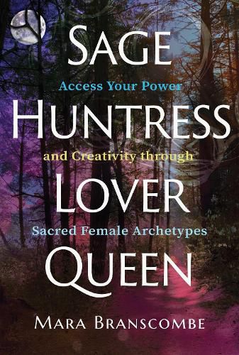 Sage, Huntress, Lover, Queen