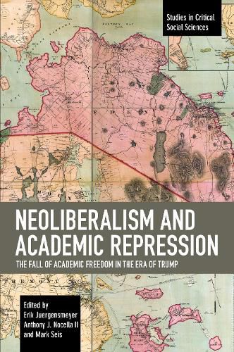 Neoliberalism and Academic Repression: The Fall of Academic Freedom in the Era of Trump