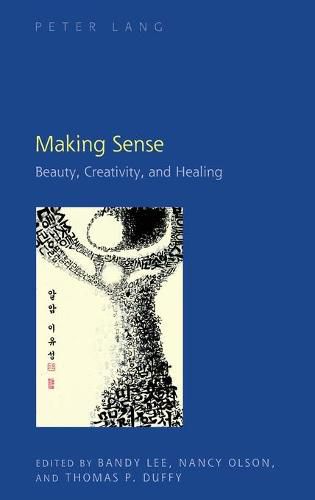 Cover image for Making Sense: Beauty, Creativity, and Healing