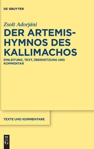 Cover image for Der Artemis-Hymnos Des Kallimachos: Einleitung, Text, UEbersetzung Und Kommentar