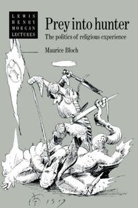 Cover image for Prey into Hunter: The Politics of Religious Experience