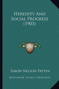 Cover image for Heredity and Social Progress (1903)