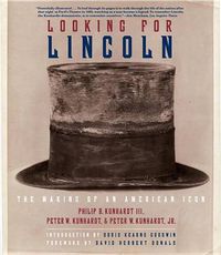 Cover image for Looking for Lincoln: The Making of an American Icon