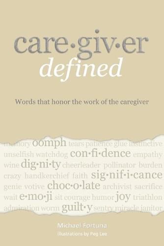 Cover image for Caregiver Defined: Words that honor the work of the caregiver