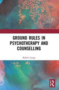 Cover image for Ground Rules in Psychotherapy and Counselling